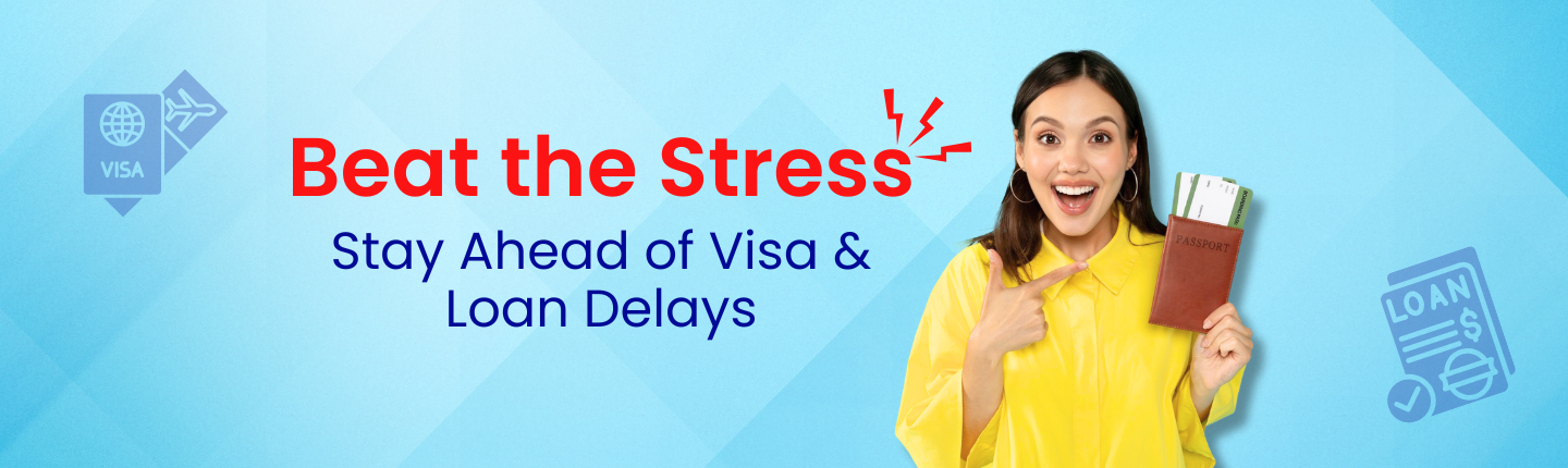 Prepare for visa delays and loan stress hero image