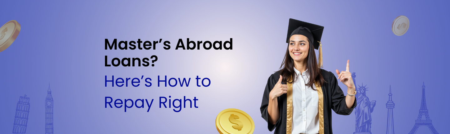 Student loans masters abroad repayment strategies hero image