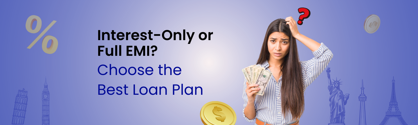 Interest Only Repayments vs Full EMI What Works Best for International Students hero image