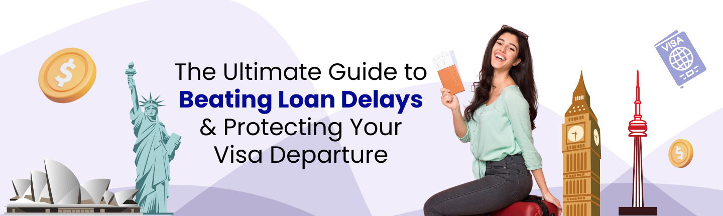 Don’t let loan delays derail your study abroad dream how to get funds on time for your visa & departure hero image